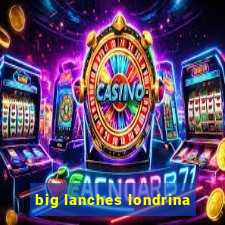 big lanches londrina